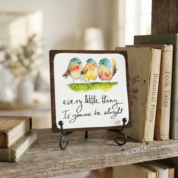 4" Bird Decor - Every Little Thing Is Gonna Be Alright - Spring Decor Watercolor Adorable Birds, Positive Quotes Wooden Plaque Desk Decor, Uplifting Gifts, Spring Decor for Home Decorations - A206