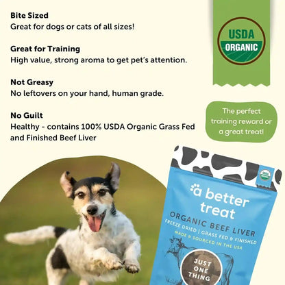 A Better Treat – Organic, Freeze Dried, Single Ingredient, 100% Grass Fed and Finished Beef Liver Dog Treats, Cat Treats | Natural Healthy | Grain Free, High Protein, Diabetic Friendly | Made in USA4