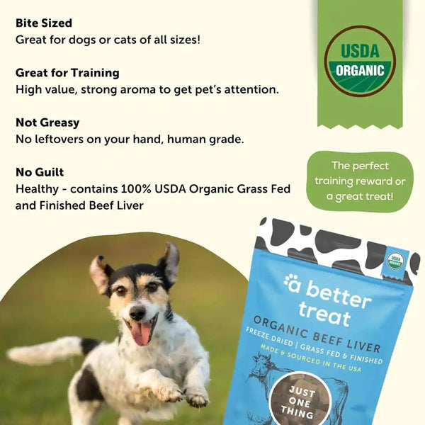 A Better Treat – Organic, Freeze Dried, Single Ingredient, 100% Grass Fed and Finished Beef Liver Dog Treats, Cat Treats | Natural Healthy | Grain Free, High Protein, Diabetic Friendly | Made in USA4